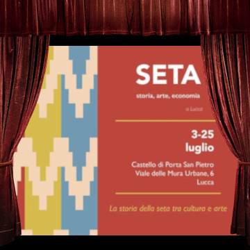 Seta - Storia, arte, economia a Lucca / Silk - History, art and economy at Lucca
