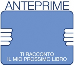Anteprime - Ti racconto il mio prossimo libro