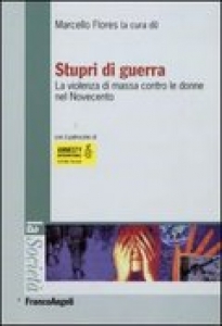 Presentazione del libro “Stupri di guerra. La violenza di massa contro le donne nel Novecento” / Book presentation “Stupri di guerra. La violenza di massa contro le donne nel Novecento”