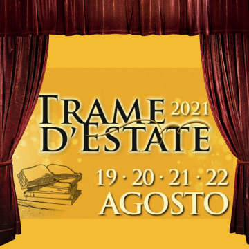 Trame d'Estate - incontri fra letteratura e giornalismo / Summer plots – cultural meetings
