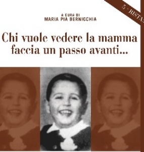 "Chi vuol vedere la mamma faccia un passo avanti". Incontro con Maria Pia Bernicchia / "Chi vuol vedere la mamma faccia un passo avanti" - Meeting with Maria Pia Bernicchia