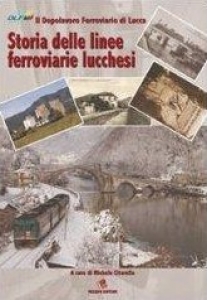 Presentazione del volume "Storia delle linee ferroviarie lucchesi" / Presentation of the book "Storia delle linee ferroviarie lucchesi"