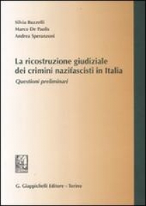 Presentazione del libro "La ricostruzione giudiziale dei crimini nazifascisti in Italia" / Presentation of the book "La ricostruzione giudiziale dei crimini nazifascisti in Italia"