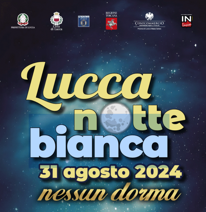 Lucca - NOTTE BIANCA 2024  / NOTTE BIANCA - THE WHITE NIGHT IN LUCCA