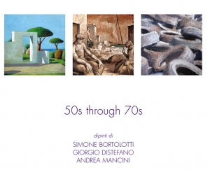 50s through 70s - Simone Bortolotti, Giorgio Distefano, Andrea Mancini / 50s through 70s