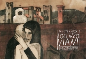 La peste a Lucca. Un capolavoro di Lorenzo Viani  /  La peste a Lucca. A masterpiece of  Lorenzo Viani