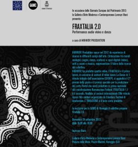 Giornate del Patrimonio 2013: Fraxtalia 2.0 presso la GAMC / Heritage Days 2013: Fraxtalia 2.0 at the GAMC