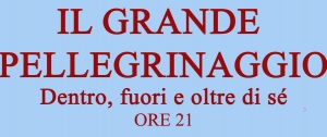 Ciclo di Conferenze "Il grande pellegrinaggio" - "Pellegrini della luce" / Round of Conferences "Il grande pellegrinaggio" (The great pilgrimage) - "Pellegrini della luce" (Pilgrims of the light)