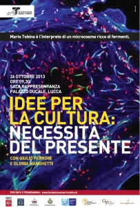"Idee per la cultura, necessità del presente" - la cultura come risorsa economica. / "Idee per la cultura, necessità del presente" (Ideas for culture, present needs) - culture as an economic resource.
