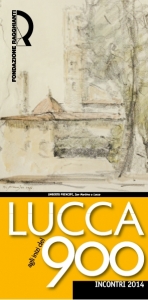 Ciclo Incontri 2014: “Lucca agli inizi del '900” - Paesaggi del 900, paesaggi oggi / Series of Events 2014: “Lucca in the early 20th century” - Landscapes in the 20th century, landscapes today
