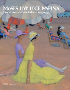 Luce Marina - la Viareggio del primo dopoguerra rivive attraverso le opere di Moses Levy