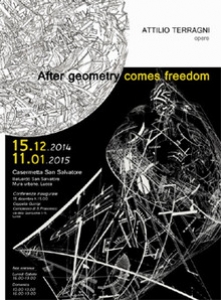 "After geometry comes freedom" - personale di Attilio Terragni. / "After geometry comes freedom" - exhibition by Attilio Terragni