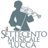 Il Settecento musicale a Lucca / The musical eighteenth century in Lucca