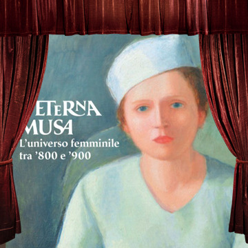 L'eterna musa - L'universo femminile tra '800 e '900