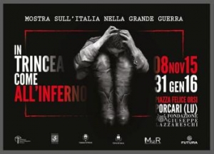 A cento anni dall'inizio della Grande Guerra, il suo ricordo si fa estremamente vivido con la mostra:"In trincea come all'inferno" / One hundred years since the start of the Great War, il suo ricordo si fa estremamente vivido with the exhibition:"In the trenches like in hell"